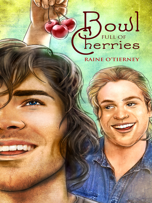 Title details for Bowl Full of Cherries by Raine O'Tierney - Available